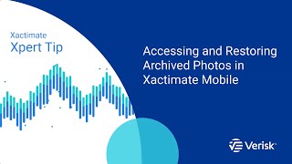 Xactimate Mobile Xpert Tip Accessing and Restoring Archived Photos [upl. by Damiano14]