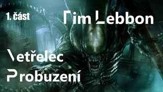 Tim Lebbon  Vetřelec ALIEN Probuzení 1 část CZ ScifiHoror [upl. by Ruelu]