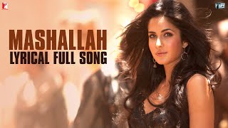 Lyrical Mashallah Full Song with Lyrics  Ek Tha Tiger  Salman Khan  Katrina Kaif  Kausar Munir [upl. by Ylloj]