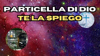 Ti AIUTO a capire la particella di Dio il bosone di Higgs [upl. by Anwahsiek49]