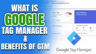 What Is Google Tag Manager amp Benefits Of GTM [upl. by Oel]