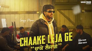 CHAAKE LEJA GE  Gaggi Maan  Daddy Beats  New Punjabi Songs 2024  Latest Punjabi Songs [upl. by Alet]