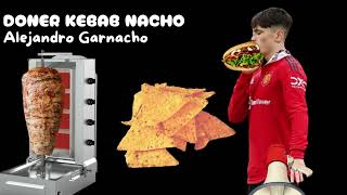 Doner Kebab Nacho Alejandro Garnacho  Y2K [upl. by Brett]