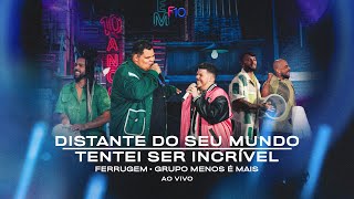 Ferrugem Menos É Mais  Distante do Seu Mundo  Tentei Ser Incrível Ferrugem 10 Anos  Ao Vivo [upl. by Aneetsirhc599]