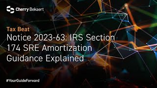 Notice 202363 IRS Section 174 SRE Amortization Guidance Explained [upl. by Aryamo]