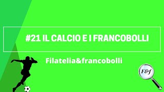 IL CALCIO E I FRANCOBOLLI  Filateliaampfrancobolli🔍 [upl. by Gone435]