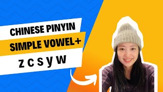 Learn Mandarin Language AlphabetLesson 36 Simple Vowelsz c s y w Beginner Chinese pinyin [upl. by Ami]