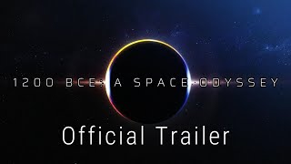 1200 BCE A Space Odyssey  Trailer [upl. by Nelly]