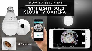 How To Set Up The WiFi Light Bulb Camera [upl. by Aremmat]