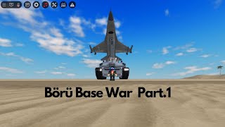 Börü Base War 1 [upl. by Aineles]