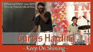 Curtis Harding  Keep On Shinning FNAC Live Paris  15 juil 2015 [upl. by Eednim]