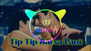 Tip Tip Barsa PaniHard Party Bass MixRemix By Dj Saurabh [upl. by Lucretia834]