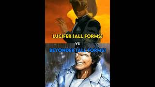 Lucifer All Forms vs Beyonder All Forms [upl. by Charita880]