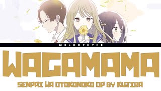 Senpai wa Otokonoko Opening Full  quotWagamamaquot by Kujira Lyrics [upl. by Calabrese]