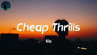 Sia  Cheap Thrills Lyrics  Baby I dont need dollar bills to have fun tonight [upl. by Baker293]