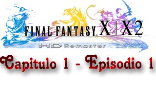 Guia Final fantasy X2 HD Remaster al 100 Capitulo 1  El comienzo [upl. by Demmer217]