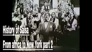 History of Salsa From Africa to New York part 2 of 3 [upl. by Cleodell]