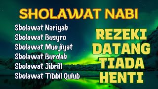 KUMPULAN SHOLAWAT TERBAIK PENARIK REZEKI BERLIMPAH  Sholawat Jibril Sholawat Nariyah [upl. by Lejna]