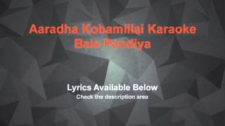 Aaradha Kobamillai Karaoke Bale Pandiya [upl. by Orian400]