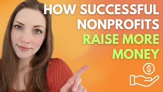 How Successful Nonprofits Fundraise when Starting and Growing [upl. by Vigen]