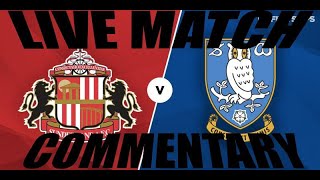 SUNDERLAND V SHEFFIELD WEDNESDAY LIVE MATCH COMMENTARY [upl. by Solley317]