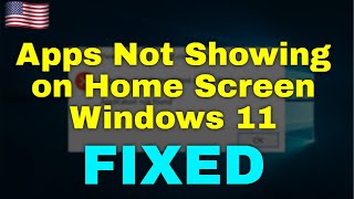 How to Fix Apps Not Showing on Home Screen Windows 11 [upl. by Peednas14]