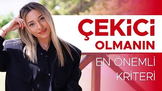 Çekici Olmanın En Önemli Kriteri [upl. by Adriano65]