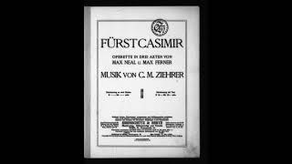 Carl Michael Ziehrer  Ouvertüre zu der Operette Fürst Casimir 1 [upl. by Bracci]