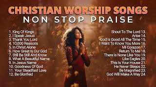 Best Christian Worship Songs Non Stop Praise Playlist 2023 [upl. by Anuahsed794]