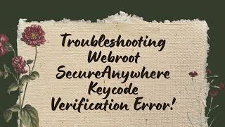 Troubleshooting Webroot SecureAnywhere Keycode Verification Error [upl. by Joseito]