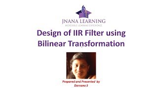 Design of IIR Filter using Bilinear Transfomation [upl. by Annodam167]