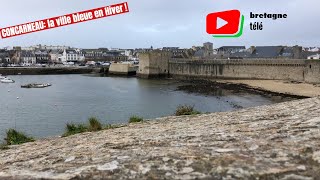 CONCARNEAU  La Ville Bleue en Hiver  Bretagne Télé [upl. by Eerized]