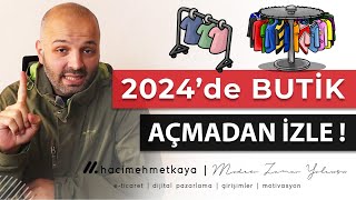 BUTİK AÇMAK İSTEYENLERE TAVSİYELER  2024 Yılında ETicaret ve Tekstil Ürünleri Satışı [upl. by Navets297]