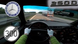 1985 Mercedes W124 250 D TOP SPEED NO LIMIT AUTOBAHN GERMANY POV [upl. by Sukramaj]