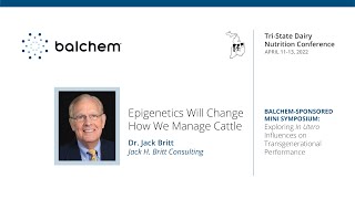 TriState Dairy Nutrition Conference Dr Jack Britt Epigenetics Will Change How We Manage Cattle [upl. by Atikim]