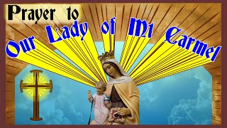 Prayer to Our Lady of Mt Carmel  O most Beautiful Flower of Mt Carmel [upl. by Tullius277]