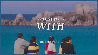 Kim Taeri Nam Joo Hyuk Bona Choi Hyun Wook Lee Joo Myung  WITH 2521 OST  Lirik Terjemahan [upl. by Ivonne]