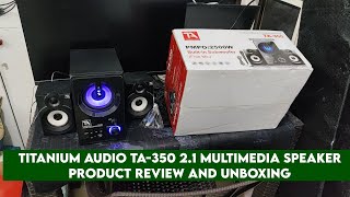 Titanium Audio TA350 21 Multimedia Speaker Product Review Unboxing test Lazada Shopee Sound check [upl. by Stieglitz]