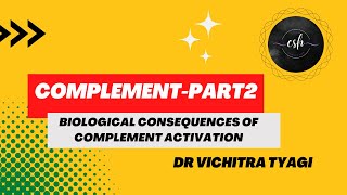 COMPLEMENT PART2 BIOLOGICAL CONSEQUENCES OF COMPLEMENT ACTIVATION [upl. by Towroy287]