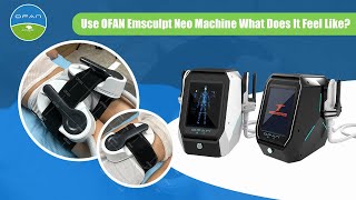 Use OFAN Ems Neo Machine What Does It Feel Like [upl. by Gaves]