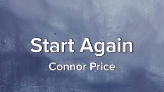 Start Again  Connor Price Lyrics [upl. by Aleen]