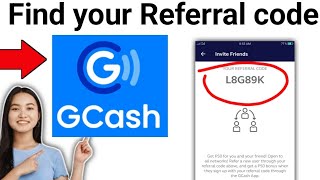 How to See your Gcash Referral Code 2024 [upl. by Aicillyhp]