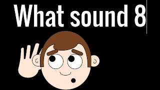 What sound 8 [upl. by Nairehs]