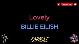 Billie Eilish  Lovely Official Karaoke Version with Lyrics [upl. by Lillith]