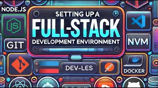 Setting Up A Full Stack Development Environment [upl. by Orman367]