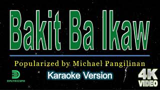 Michael Pangilinan  Bakit Ba Ikaw Karaoke Version [upl. by Worth447]