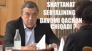 SHAYTANAT BU SERYALNING DAVOMI QACHON CHIQADI [upl. by Innob]