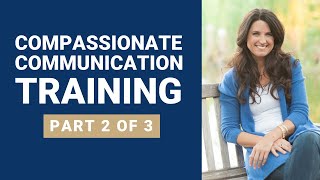 Compassionate Communication Training  PART 2 of 3 [upl. by Nnylakcaj]