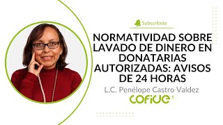 Normatividad Sobre Lavado de Dinero en Donatarias Autorizadas Avisos de 24 horas [upl. by Gawlas]