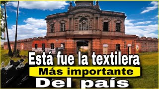 Está fue la TEXTILERA más importante de MÉXICO [upl. by Atkinson]